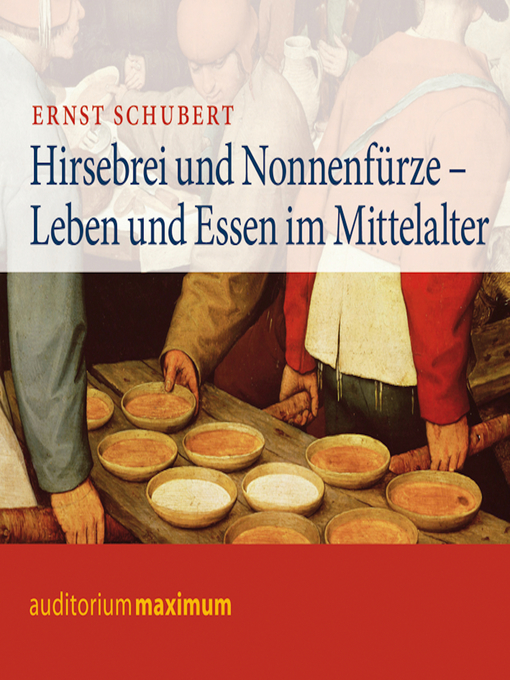 Title details for Hirsebrei und Nonnenfürze (Ungekürzt) by Ernst Schubert - Available